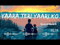 yara teri yari ko slowed reverb lofi song sleepifylofi