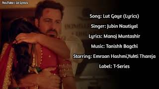 Lut Gaye Lyrics By Jubin Nautiyal Latest Hindi Song 2021 Lb Lyrics