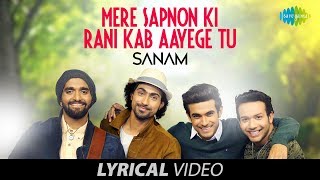 Mere Sapnon Ki Rani - SANAM | Lyrical Video