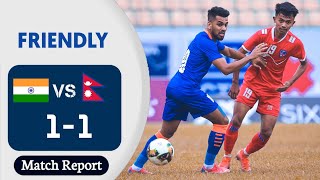 Indian football team vs Nepal Football Team 1-1 || Match Report || Friendly || India vs Nepal