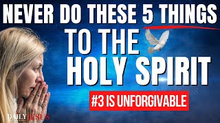 Do NOT Grieve The Holy Spirit | 5 Things To Never Do (Christian Motivation Devotional Prayer Today)