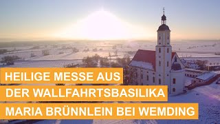 Heilige Messe aus der Wallfahrtskirche Maria Brünnlein bei Wemding - 23.01.2025