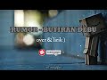 Rumor - Butiran Debu ( cover & lirik )