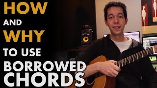 Writing Progressions with Borrowed Chords: Songwriting Lesson [MUSIC THEORY - MODAL INTERCHANGE]