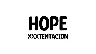 XXXTENTACION - Hope (Lyrics / Lyric Video)