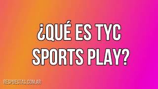¿Cómo Ver TyC Sports Play Online?