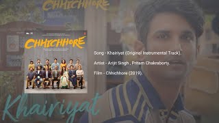 Khairiyat (Original Instrumental Track) | Chhichhore | Arijit Singh , Pritam Chakraborty.