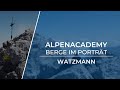 DER WATZMANN - Von Wandern bis extremer Kletterei | Berge im Porträt