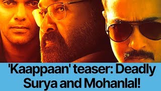 Kaappaan teaser Deadly Surya and Mohanl