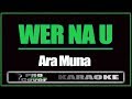 Wer Na U - ARA MUNA (KARAOKE)