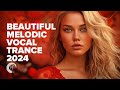 BEAUTIFUL MELODIC VOCAL TRANCE 2024 [FULL ALBUM]