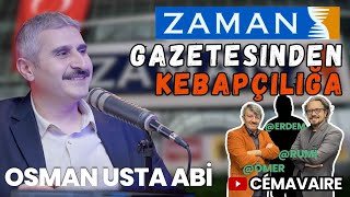 25 Yıl Gazetede, Şimdi Kebapçı: Osman Usta ile samimi muhabbetimize bekliyoruz