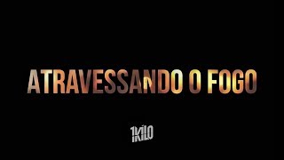 Atravessando o Fogo - MatheusMT, MZ, Pablo Martins, Diogo Loko, Spinardi (Prod. 1Kilo)