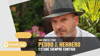 Pedro J. Herrero - Estaré Siempre Contigo (Video Lyric)