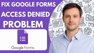 How To Fix Google Forms Access Denied Problem Full Guide 2026
