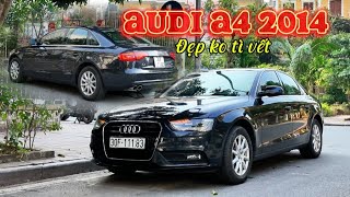 AUDI A4 2014 nhập Đức, đẹp ko tì vết giá chỉ ngoài 400. cơ hội sở hữu xe sang giá rẻ trong tầm tay