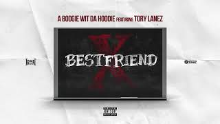 A Boogie Wit Da Hoodie - Best Friend (feat. Tory Lanez) (Prod. by Jaegen & Nahum) [Official Audio]