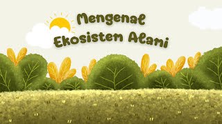 MENGENAL EKOSISTEM ALAMI