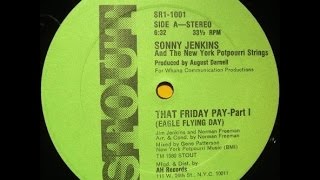 Sonny Jenkins And The New York Potpourri Strings - That Friday Pay (Eagle Flying Day) Part I