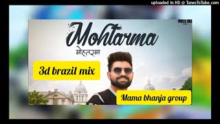 Mohtarma....Khasa aala chahar new song. 3d brazil mix dj mama bhanja