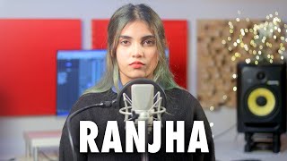 Ranjha | Cover By AiSh | Shershaah | Sidharth–Kiara | B Praak | Jasleen Royal | Romy | Anvita Dutt