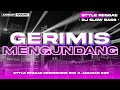 DJ Gerimis Mengundang || Style Reggae Keroncong BWI x Jaranan Dor • Slow Bass