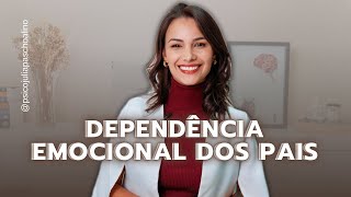 Dependência emocional dos pais - Entenda mais sobre o emaranhamento familiar