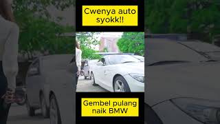 Cwnya auto syokk!! Gembel pulang naik BMW