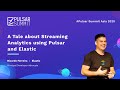 A Tale about Streaming Analytics using Pulsar and Elastic -- Ricardo Ferreira