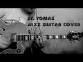 St. Tomas  sonny rollins jazz guitar cover (epiphone broadway elitist)