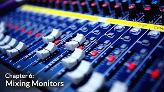 Mixing Monitors (Getting Started with Audio Chapter 6)