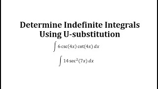 Determine Indefinite Integrals Using U-substitution:  a*csc(bx)cot(bx), a*sec^2(bx)