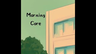 MorningCore || Copyright free music || Lo-fi || Morning music