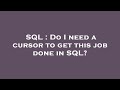 SQL : Do I need a cursor to get this job done in SQL?
