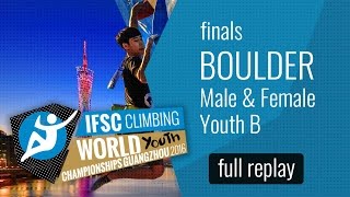 IFSC World Youth Championships Guangzhou 2016 - Bouldering - Male \u0026 Female Youth B Finals