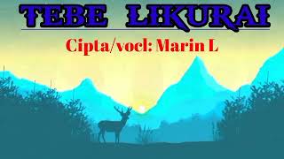 TEBE  LIKURAI ##terbaru dari Marin L.