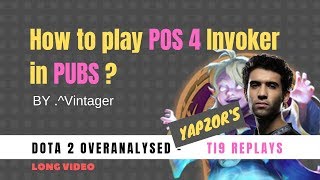 Dota 2/Vintager - How to play Po 4 Invoker in pub games - YapzOr TI9 replays analysis [Overanalysed]