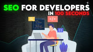 SEO for Developers in 100 Seconds: Quick Tips to Boost Your Code's Visibility