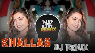 Khallas | Bachke Tu Rehana- Remix|  DJ VP VASANT & DJ ST REMIX|