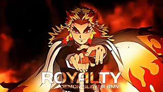 Kyojuro Rengoku X Royalty「AMV」