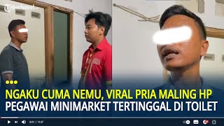 Viral Pria Maling HP Pegawai Minimarket yang Tertinggal di Toilet, Ngaku Nemu Namun Gak di Balikin