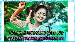 Napam me gate ing sanw .ing laE aam ma .santali  old romantic song