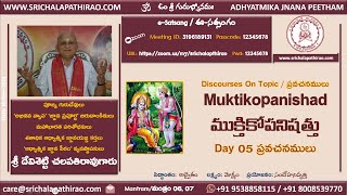 eSatsang : Muktikopanishad : Day 05 : Mantram 06, 07 : Sri Chalapathirao