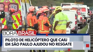 Piloto de helicóptero que caiu em Caieiras ajudou no resgate | Bora Brasil