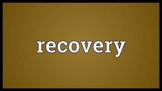 Recovery Meaning