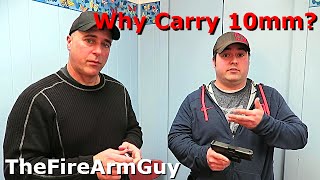 Why Carry 10mm? - TheFireArmGuy