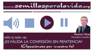 ¿Es Válida la Confesión sin Penitencia?