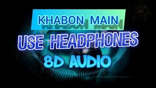 Song: Khabon Main| 8D AUDIO | Kaaf Kangana | Neelum Munir | Sami Khan | ARY Films|8d tube