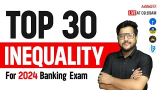 Top 30 Inequality Questions for Banking Exam 2024🔥 | Reasoning by Shubham Srivastava