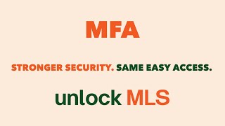 Get Ready for MFA: What to Expect When Multi-Factor Authentication Launches in Unlock MLS
